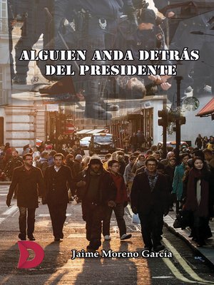 cover image of Alguien anda detrás del presidente